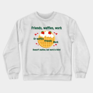 We need to remember what's important in life... Crewneck Sweatshirt